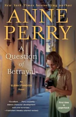 A Question of Betrayal: An Elena Standish Novel - Anne Perry - cover