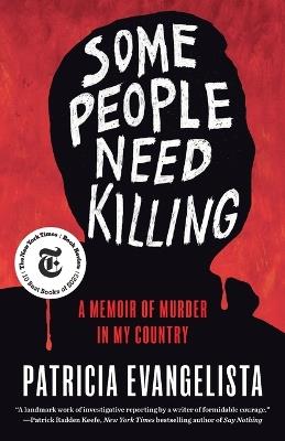 Some People Need Killing: A Memoir of Murder in My Country - Patricia Evangelista - cover