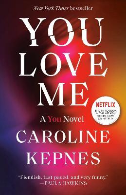 You Love Me: A You Novel - Caroline Kepnes - cover