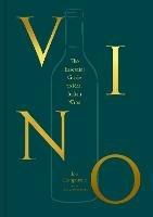 Vino: The Essential Guide to Real Italian Wine