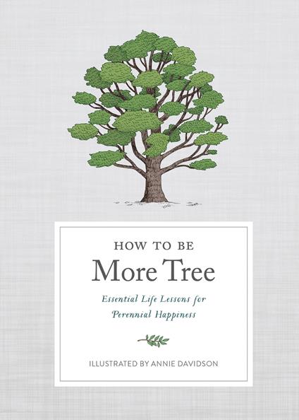 How to Be More Tree