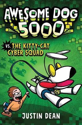 Awesome Dog 5000 vs. Kitty Cat Cyber Squad - Justin Dean - cover
