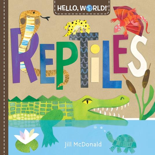 Hello, World! Reptiles - Jill Mcdonald - ebook