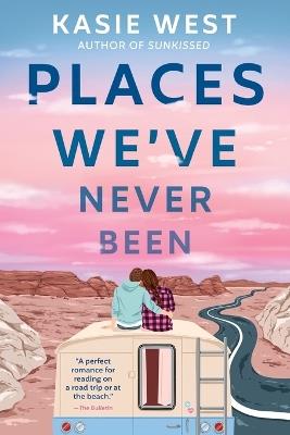 Places We've Never Been - Kasie West - cover