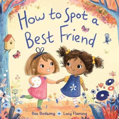 How to Spot a Best Friend - Bea Birdsong,Lucy Fleming - cover