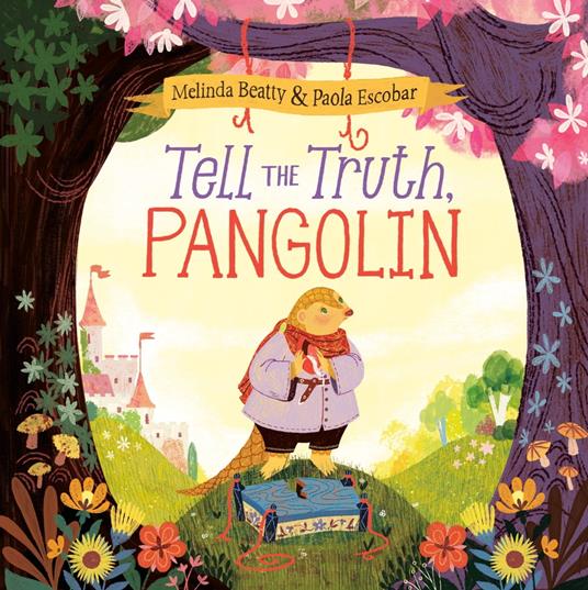Tell the Truth, Pangolin - Melinda Beatty,Paola Escobar - ebook