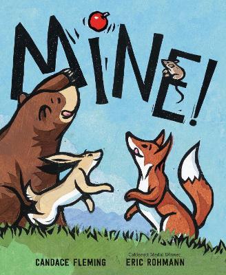 Mine! - Candace Fleming,Eric Rohmann - cover