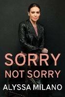 Sorry Not Sorry: Stories I Have Lived