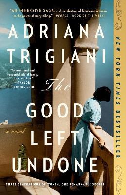 The Good Left Undone: A Novel - Adriana Trigiani - cover