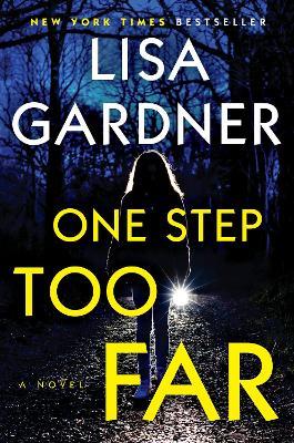 One Step Too Far: A Novel - Lisa Gardner - cover
