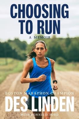 Choosing To Run: A Memoir - Des Linden - cover