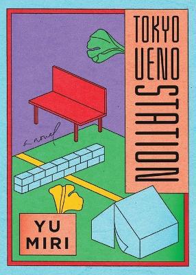 Tokyo Ueno Station (National Book Award Winner): A Novel - Yu Miri - cover