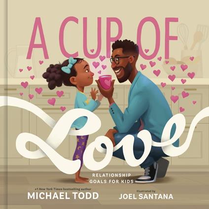 A Cup of Love - Michael Todd,Joel Santana - ebook