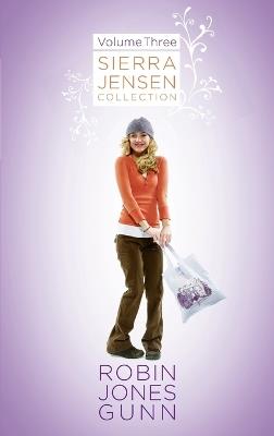 Sierra Jensen Collection, Vol 3 - Robin Jones Gunn - cover