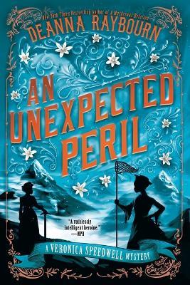 An Unexpected Peril: A Veronica Speedwell Mystery #6 - Deanna Raybourn - cover