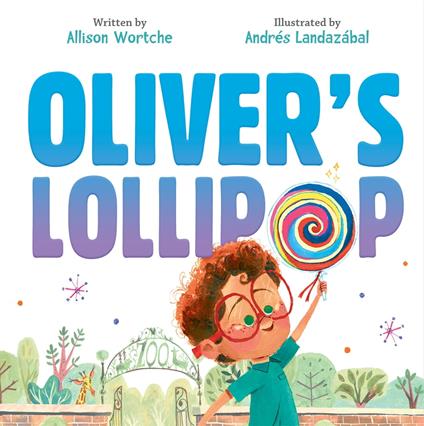 Oliver's Lollipop - Allison Wortche,Andrés Landazábal - ebook