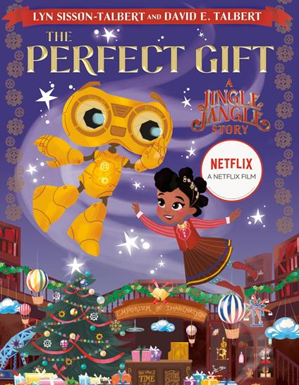 The Perfect Gift: A Jingle Jangle Story - David E. Talbert,Lyn Sisson-Talbert - ebook