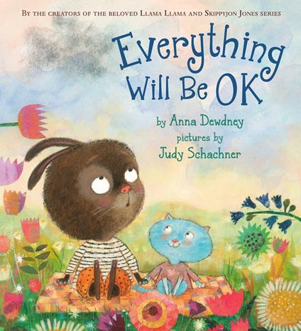 Everything Will Be OK - Dewdney Anna,Judy Schachner,Natalie Naudus - ebook