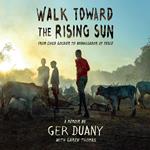 Walk Toward the Rising Sun