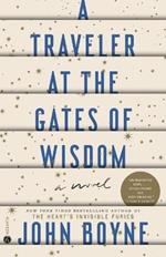 A Traveler at the Gates of Wisdom: A Novel