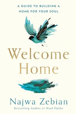 Welcome Home: A Guide to Building a Home for Your Soul - Najwa Zebian - cover