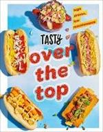 Tasty Over the Top: High Drama, Low Maintenance