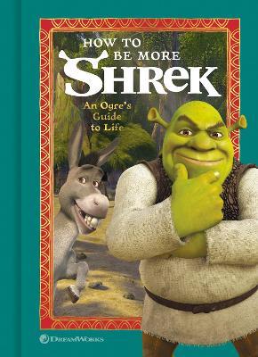 How to Be More Shrek: An Ogre's Guide to Life  - NBC Universal - cover