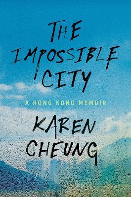 The Impossible City - Karen Cheung - cover