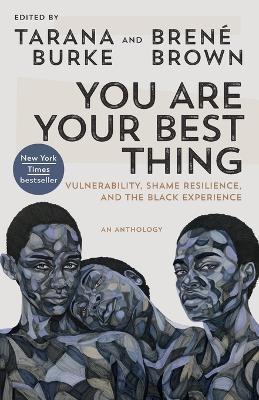 You Are Your Best Thing: Vulnerability, Shame Resilience, and the Black Experience - cover