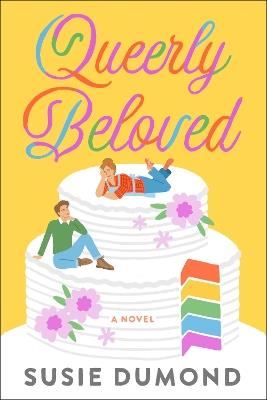 Queerly Beloved: A Novel - Susie Dumond - cover