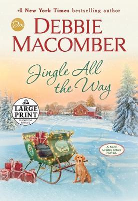 Jingle All the Way: A Novel - Debbie Macomber - cover
