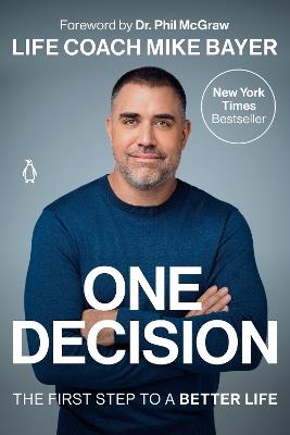 One Decision: The First Step to a Better Life - Mike Bayer - cover