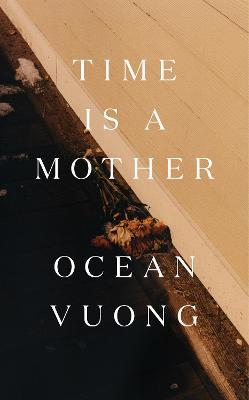 Time Is a Mother - Ocean Vuong - cover