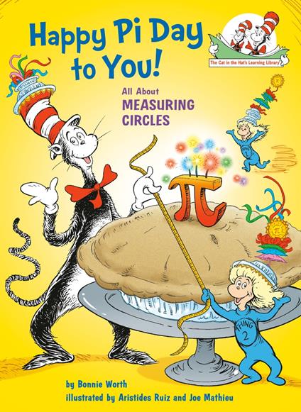 Happy Pi Day to You! All About Measuring Circles - Bonnie Worth,Joe Mathieu,Aristides Ruiz - ebook