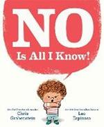 NO Is All I Know!