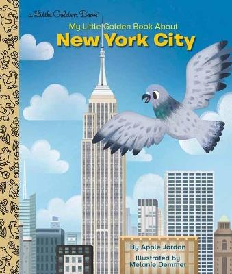 My Little Golden Book About New York City - Apple Jordan,Melanie Demmer - cover