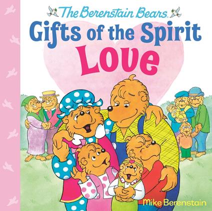 Love (Berenstain Bears Gifts of the Spirit) - Mike Berenstain - ebook