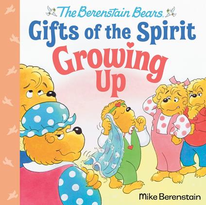 Growing Up (Berenstain Bears Gifts of the Spirit) - Mike Berenstain - ebook