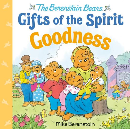 Goodness (Berenstain Bears Gifts of the Spirit) - Mike Berenstain - ebook