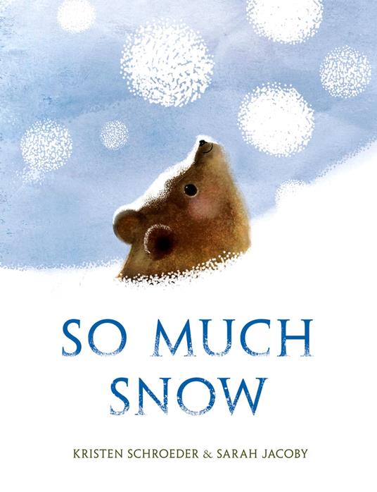 So Much Snow - Kristen Schroeder,Sarah Jacoby - ebook