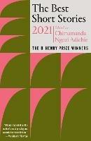 The Best Short Stories 2021: The O. Henry Prize Winners - Chimamanda Ngozi Adichie,Jenny Minton Quigley - cover