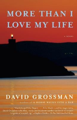 More Than I Love My Life: A novel - David Grossman - cover