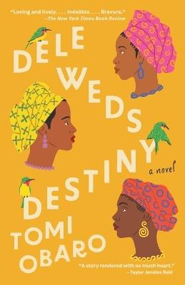 Dele Weds Destiny: A novel - Tomi Obaro - cover