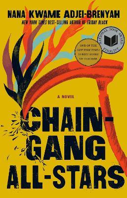Chain Gang All Stars: A Read with Jenna Pick: A Novel - Nana Kwame Adjei-Brenyah - cover