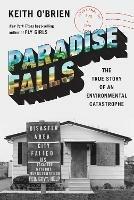 Paradise Falls: The True Story of an Environmental Catastrophe