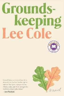 Groundskeeping: A novel - Lee Cole - cover