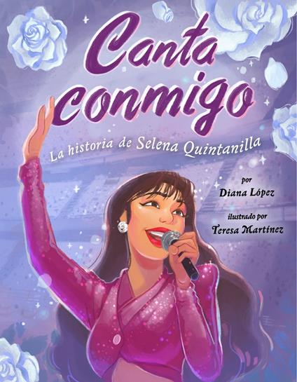 Canta conmigo: La historia de Selena Quintanilla - Diana López,Teresa Martinez - ebook