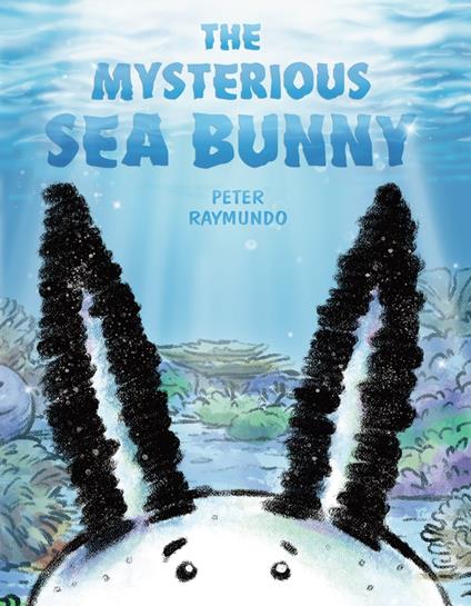 The Mysterious Sea Bunny - Peter Raymundo - ebook