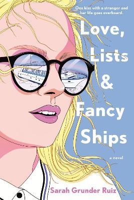 Love, Lists, And Fancy Ships - Sarah Grunder Ruiz - cover