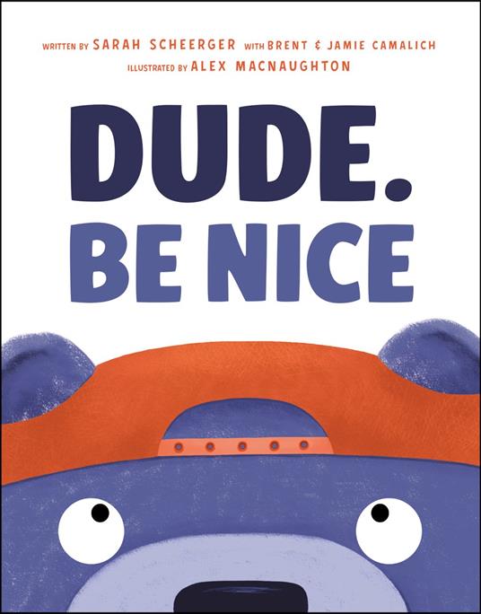 Dude. Be Nice - Sarah Scheerger,Alex MacNaughton - ebook